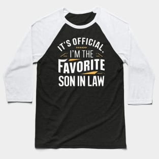 It's Official I'm The Favorite Son In Law Funny Vintage Tshirt Baseball T-Shirt